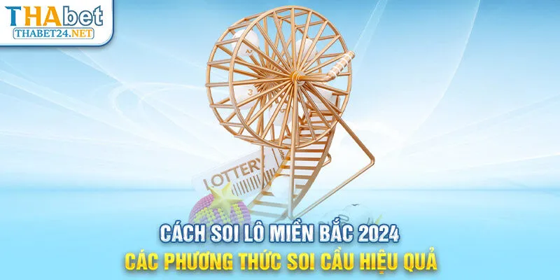 Cách soi lô miền Bắc