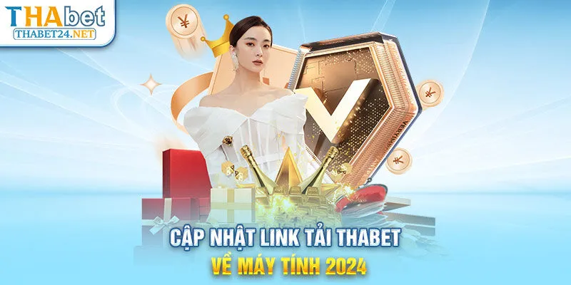 Cập nhật link tải THABET về máy tính 2024