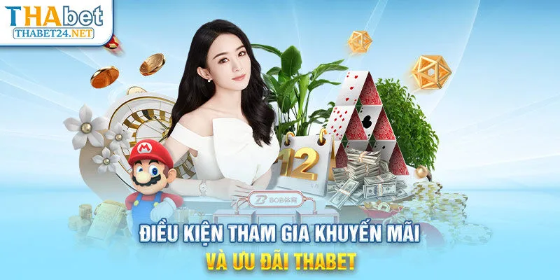 Điều kiện tham gia khuyến mãi và ưu đãi THABET