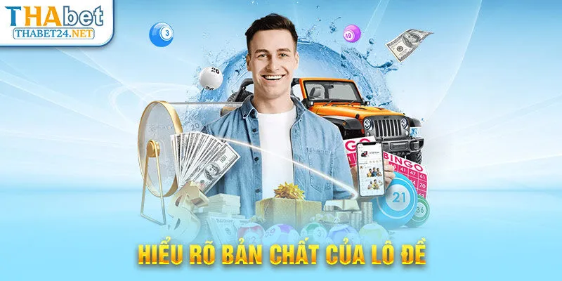 Hiểu rõ bản chất của lô đề