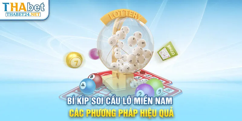 Bí kíp soi cầu lô miền Nam - Các phương pháp hiệu quả