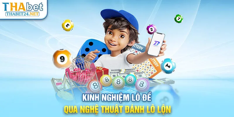 Kinh nghiệm lô đề qua nghệ thuật đánh lô lộn