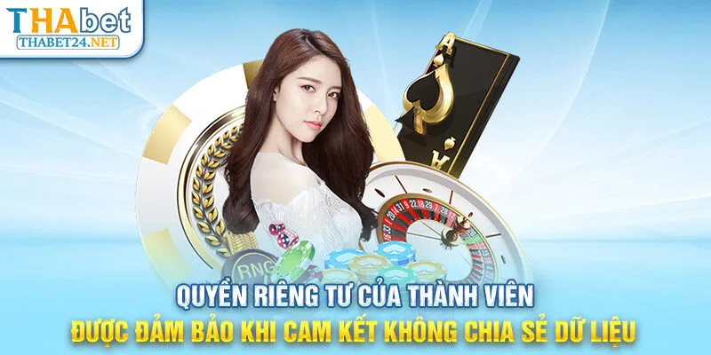 Quyền riêng tư của thành viên được đảm bảo khi cam kết không chia sẻ dữ liệu 