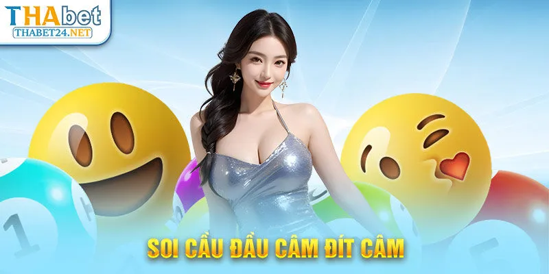 Soi cầu đầu câm đít câm