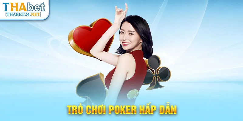 Trò chơi Poker hấp dẫn