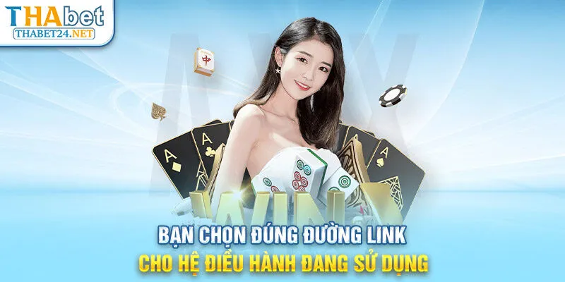 Bạn chọn đúng đường link cho hệ điều hành đang sử dụng