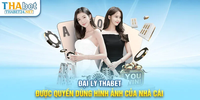 Đại lý THABET được quyền dùng hình ảnh của nhà cái 