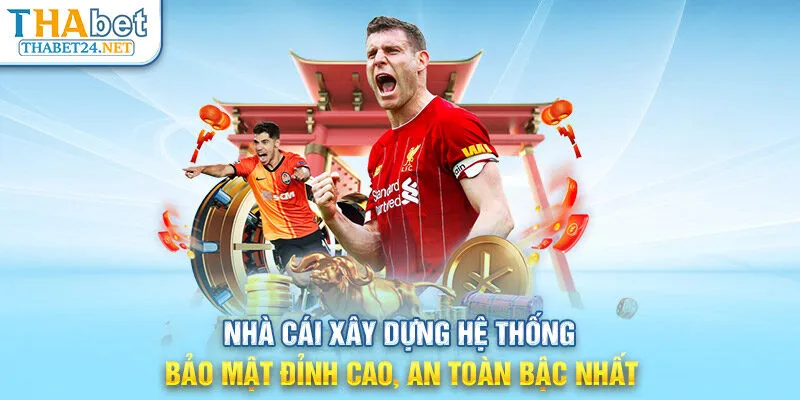 Nhà cái xây dựng hệ thống bảo mật đỉnh cao, an toàn bậc nhất