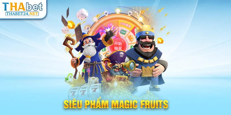 Siêu phẩm Magic Fruits