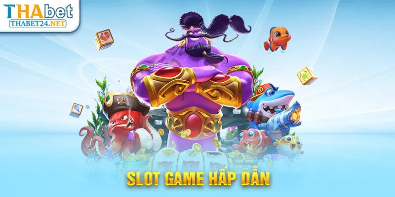 Slot game hấp dẫn