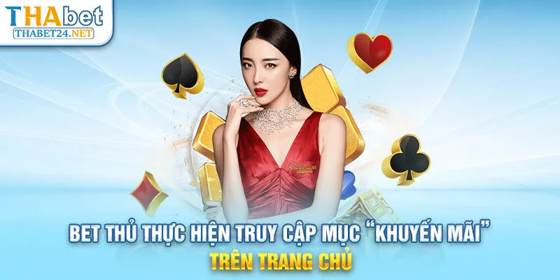 Bet thủ thực hiện truy cập mục “Khuyến mãi” trên trang chủ